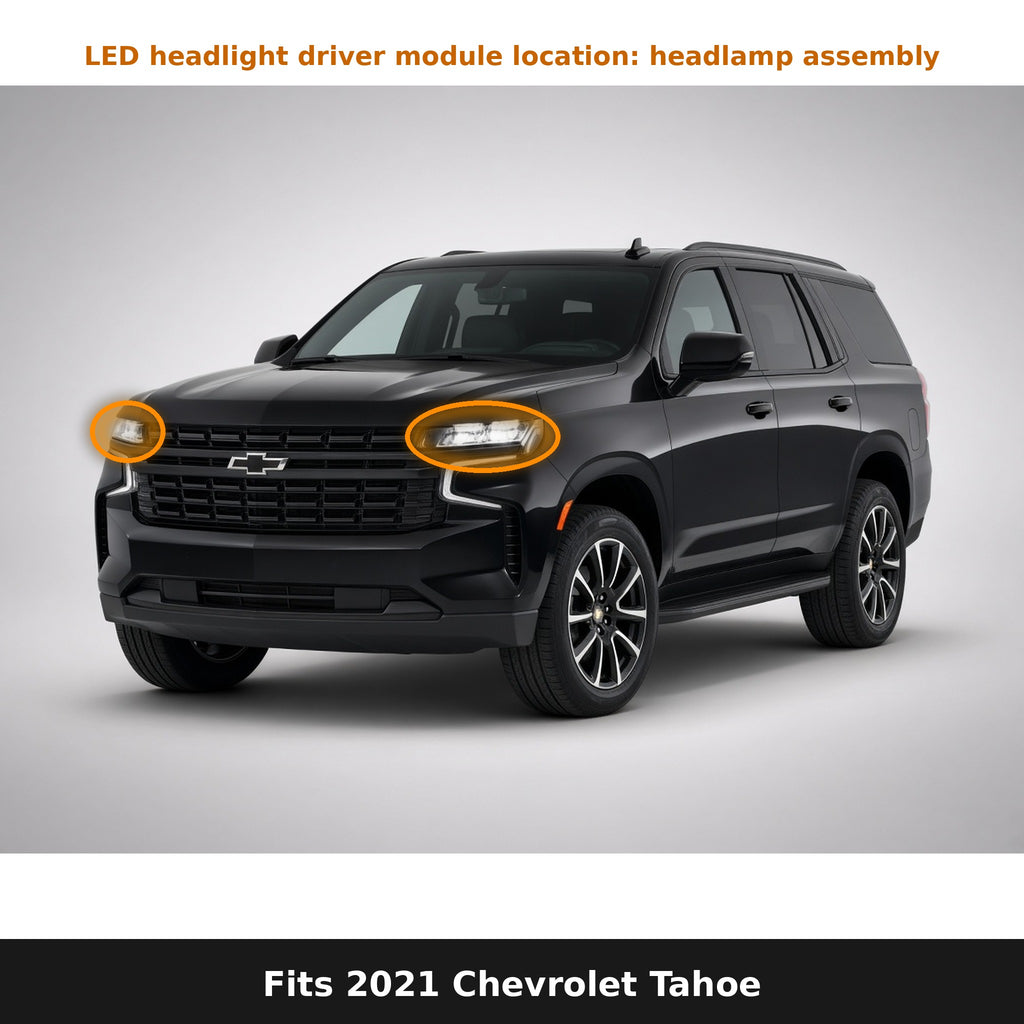 Fits 2021 Chevrolet Tahoe, LED driver module location in headlight